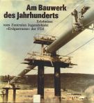 Am Bauwerk des Jahrhunderts