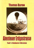 T.Burow: Abenteuer Erdgastrasse Teil 1